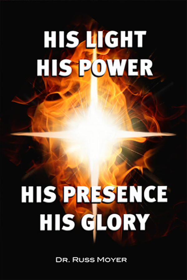 His Light, His Power, His Presence, His Glory